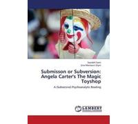 Submisson Or Subversion: Angela Carter's The Magic Toyshop