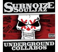 Subnoize Souljaz - Underground Collabo's