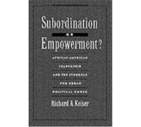 Subordination or Empowerment? Richard A. Keiser (Auteur)