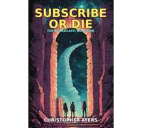 Subscribe or Die: A LitRPG Apocalypse Adventure