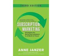 Subscription Marketing: Strategies for Nurturing Customers in a World of Churn
