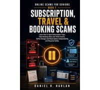 Subscription, Travel & Booking Scams: Learn How to Spot Subscription Traps, Fake Booking Sites and Ticket Scams, Verify Charges and Reservations Independently, and Respond Safely