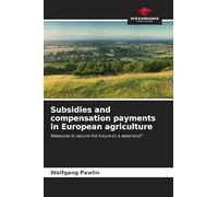 Subsidies and compensation payments in European agriculture