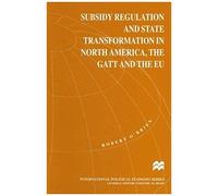 Subsidy Regulation And State Transformation In North America, The Gatt And The Eu