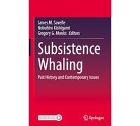 Subsistence Whaling: Past History and Contemporary Issues