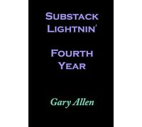SUBSTACK LIGHTNING: Volume Four, the Fourth Year