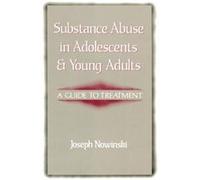 Substance Abuse in Adolescents and Young Adults by Nowinski Joseph PhD Paperback Book Joseph Nowinski (Auteur)