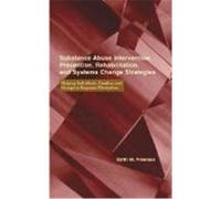 Substance Abuse Intervention, Prevention, Rehabilitation, and Systems Change Strategies, Empowering the Powerless Edith M. Freeman (Auteur)