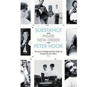 Substance Inside New Order Peter Hook, (Auteur)