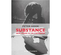 Substance - new order vu de l'interieur New Order vu de l'intérieur - Peter Hook - Le Mot Et Le Reste - broché - Monographie