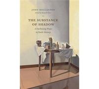Substance Of Shadow 8211 A Darkening John Hollander, (Auteur)