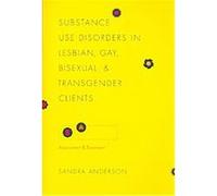 Substance Use Disorders in Lesbian, Gay, Bisexual, and Transgender Clients, Foundations of Social Work Knowledge Sandra Anderson (Auteur)