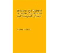 Substance Use Disorders in Lesbian, Gay, Bisexual, and Transgender Clients, Foundations of Social Work Knowledge Sandra Anderson (Auteur)