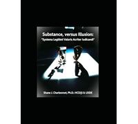 "Substance -versus- Illusion: Decoding the Energy Pattern": 'Systema Legitimi Valoris Acriter Iudicandi' (c)sm.