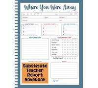 Substitute Teacher Report Notebook: Substitute Teacher Log for Daily Substitute Teacher Records, Substitute Teacher Notebook for Taking Notes