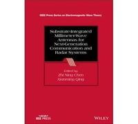 SubstrateIntegrated MillimeterWave Antennas for NextGeneration Communication and Radar Systems SubstrateIntegrated MillimeterWave Antennas for NextGeneration Communication and Radar Systems (Auteur)