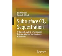 Subsurface CO₂ Sequestration: A Thorough Analysis of Sustainable Emission Solutions and Regulatory Frameworks
