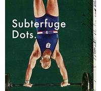 Subterfuge - Dots.