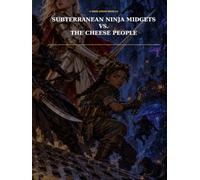 Subterranean Ninja Midgets: Vs The Cheese People
