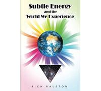 Subtle Energy And The World We Experience