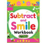 Subtract and Smile Workbook: An Empowering Subtraction Workbook for Children Ages 3 to 5