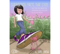 Subtraction Facts That Stick: Help Your Child Master the Subtraction Facts for Good in Just Eight Weeks