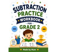 Subtraction Practice Workbook for Grade 2: Fun and Engaging Math Activities to Build Strong Subtraction Skills, Improve Accuracy, and Boost Confidence for Kids Ages 7-8