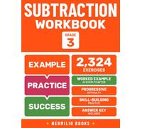 Subtraction Workbook Grade 3: Worked Examples in Every Chapter for Step-by-Step Math Practice