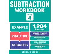 Subtraction Workbook Grade 4: Worked Examples in Every Chapter for Step-by-Step Math Practice