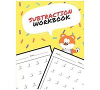 Subtraction Workbook: One Page A Day Math Single And Double Digit Subtraction Problem Workbook For Prek To 1st Grade Students