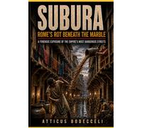 SUBURA: Rome’s Rot Beneath the Marble: A Forensic Exposure of the Empire’s Most Dangerous Streets