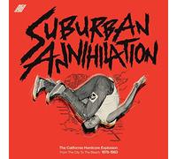 Suburban Annihalation California Hardcore Explosion from City to The Beach 1978-1983 / Various