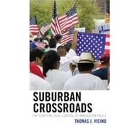 Suburban Crossroads by Thomas J. Vicino Thomas J. Vicino (Auteur)