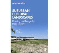 Suburban Cultural Landscapes: Planning and Design for Place Identity