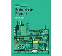 Suburban Planet by Keil & Roger York University & Toronto Roger Keil, (Auteur)
