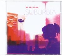 Suburbia - We are from.