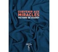 Subvenir aux miracles Victoire de Changy (Auteur)