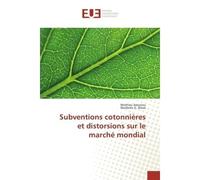 Subventions cotonnières et distorsions sur le marché mondial - Mathieu Avoutou - Universitaires Europeennes - broché - Livre
