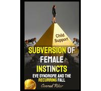 Subversion Of Female Instincts: Eve Syndrome And The Recurring Fall
