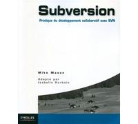 Subversion Pratique du développement collaboratif avec SVN - Mike Mason - Eyrolles - broché - Etude