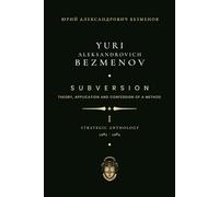 Subversion: Theory, Application and Confession of a Method