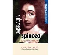 Subversive Spinoza by Edited by Timothy S Murphy & Edited by Michael Hardt & Edited by Edward Stolze & Edited by Charles T Wolfe Antonio Negri, Timothy S. Murphy (Auteur)