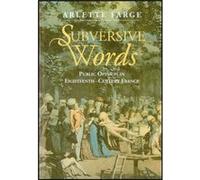 Subversive Words by Arlette Farge Arlette Farge (Auteur)