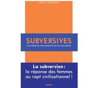 Subversives: Ou l'art subtil de n'être jamais là où l'on vous attend