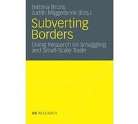 Subverting Borders: Doing Research on Smuggling and Small-Scale Trade - [Version Originale] Inconnu (Auteur)