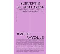 Subvertir le male gaze: Littératures pour les deux moitiés du monde