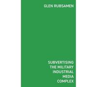 Subvertising The Military Industrial Media Complex