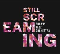 Subway Jazz Orchestra - Still Screaming [Import]