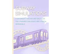Subway Simulations: A daydream tracker and daily log for imagined dialogues and mental rehearsals