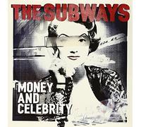 Subways - Money and Celebrity -Ltd-